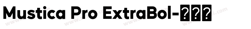 Mustica Pro ExtraBol字体转换
